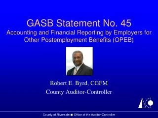 Robert E. Byrd, CGFM County Auditor-Controller
