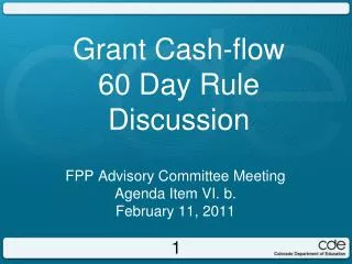 Grant Cash-flow 60 Day Rule Discussion