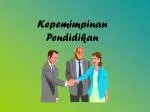 Kepemimpinan Pendidikan - slide 1