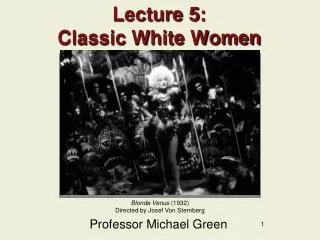 Lecture 5: Classic White Women