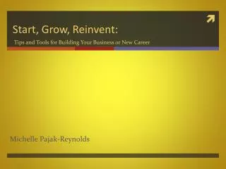 Start, Grow, Reinvent: