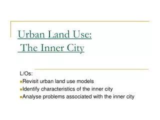 Urban Land Use: The Inner City