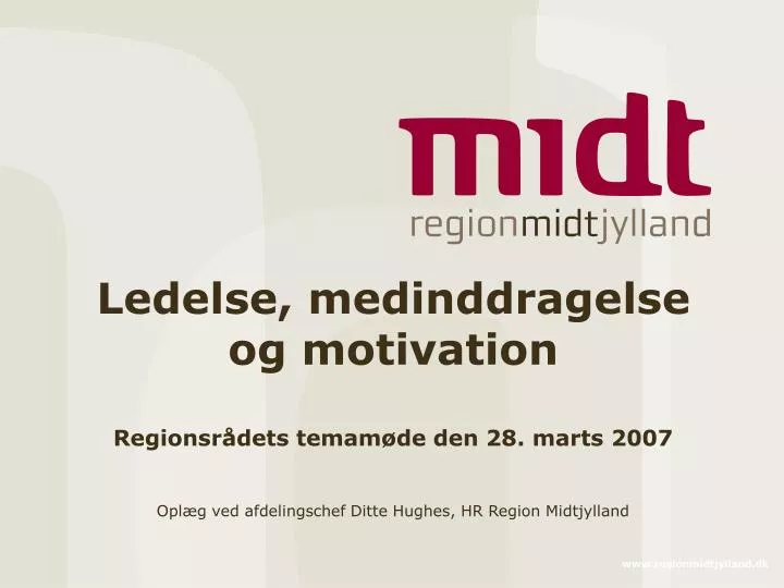 ledelse medinddragelse og motivation regionsr dets temam de den 28 marts 2007