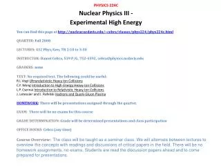 You can find this page at nuclear.ucdavis/~cebra/classes/phys224/phys224c.html