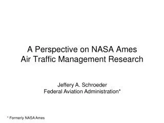 A Perspective on NASA Ames Air Traffic Management Research