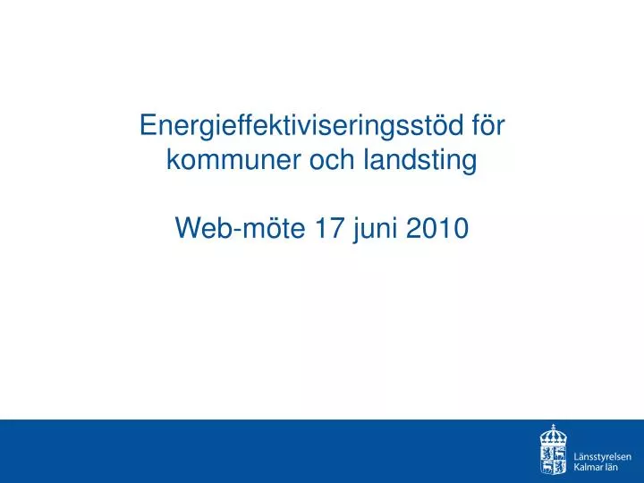 energieffektiviseringsst d f r kommuner och landsting web m te 17 juni 2010