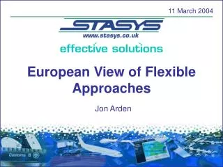 European View of Flexible Approaches