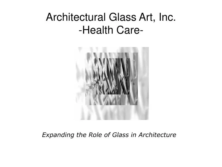architectural glass art inc health care