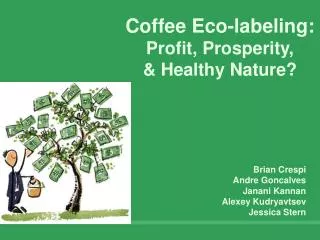 Coffee Eco-labeling: Profit, Prosperity, &amp; Healthy Nature?