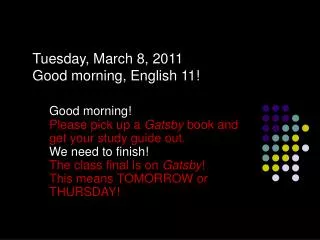 Tuesday, March 8, 2011 Good morning, English 11!