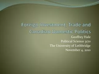 Foreign Investment, Trade and Canadian Domestic Politics