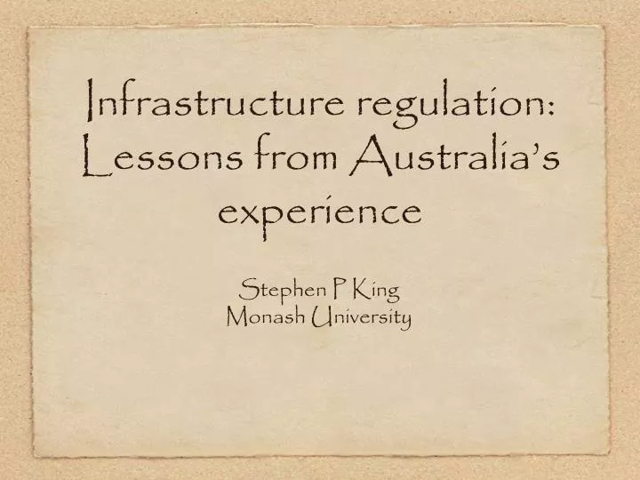 infrastructure regulation lessons from australia s experience