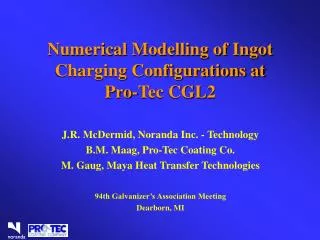 Numerical Modelling of Ingot Charging Configurations at Pro-Tec CGL2