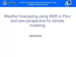 Weather forecasting using MM5 in Peru and new perspective for climate modeling