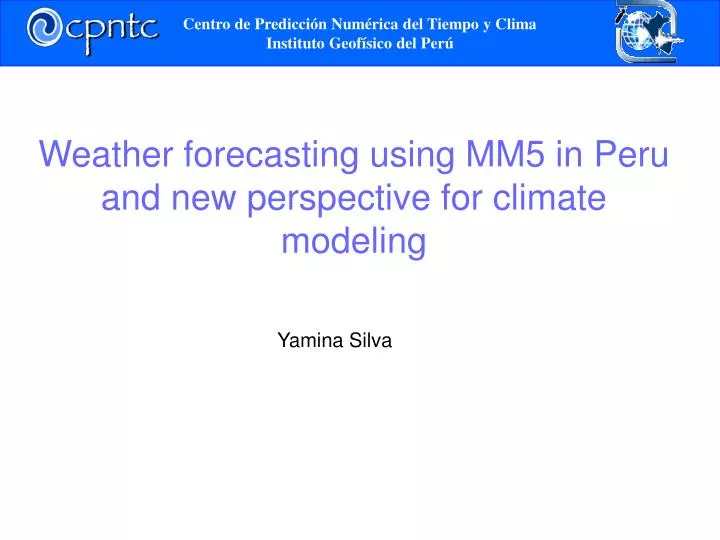 weather forecasting using mm5 in peru and new perspective for climate modeling