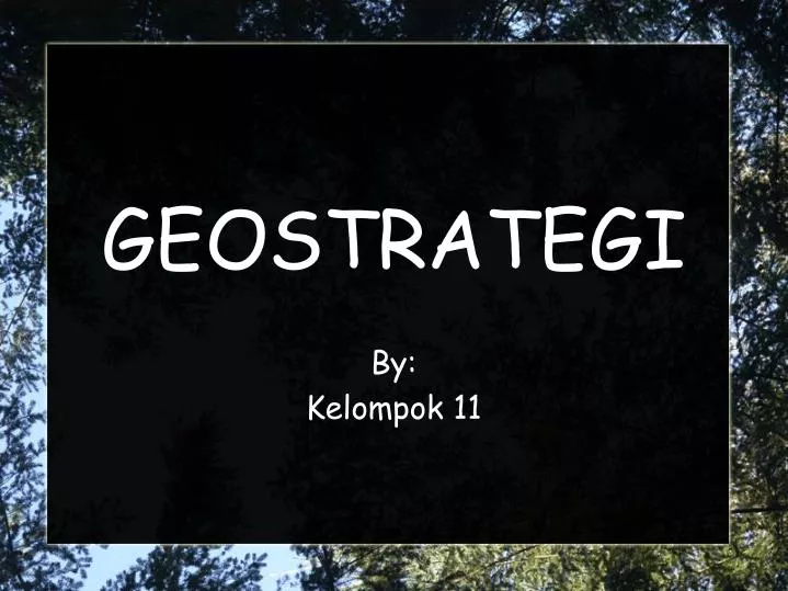 geostrategi by kelompok 11