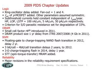 2009 PIDS Chapter Updates Logic Ring-oscillator delay added. Fan-out = 1 and 4.