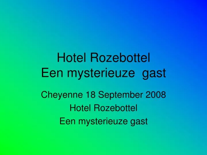 hotel rozebottel een mysterieuze gast