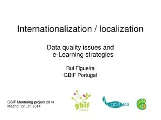 Internationalization / localization Data quality issues and e-Learning strategies Rui Figueira