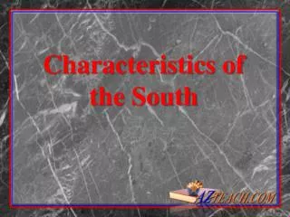 Characteristics of the South