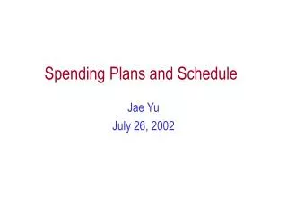 Spending Plans and Schedule