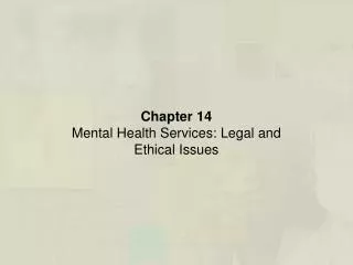 Chapter 14 Mental Health Services: Legal and Ethical Issues