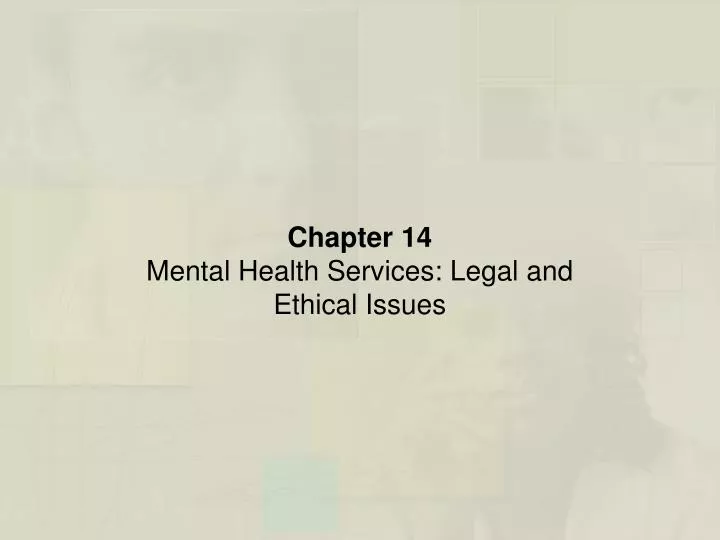 chapter 14 mental health services legal and ethical issues