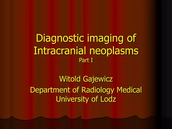 diagnostic imaging of intracranial neoplasms part i