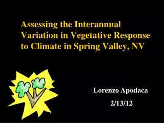 Assessing the Interannual Variation in Vegetative Response to Climate in Spring Valley, NV