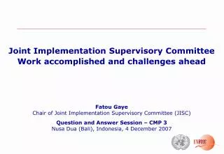 Fatou Gaye Chair of Joint Implementation Supervisory Committee (JISC)