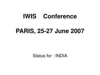 IWIS Conference PARIS, 25-27 June 2007