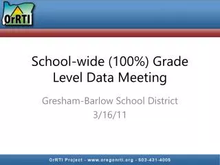 School-wide (100%) Grade Level Data Meeting