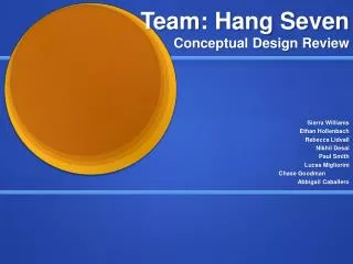 Team: Hang Seven Conceptual Design Review