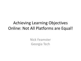 Achieving Learning Objectives Online: Not All Platforms are Equal!