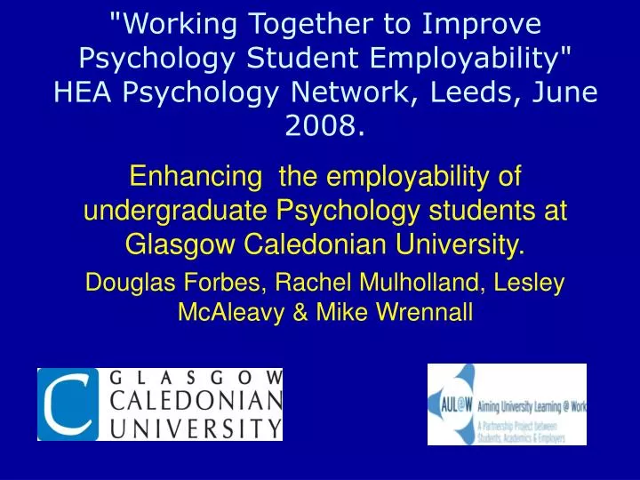working together to improve psychology student employability hea psychology network leeds june 2008