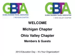 WELCOME Michigan Chapter Ohio Valley Chapter Members &amp; Guests
