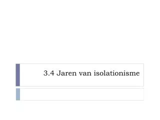 3 4 jaren van isolationisme
