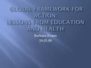 Global Framework for Action: Lessons from Education and Health