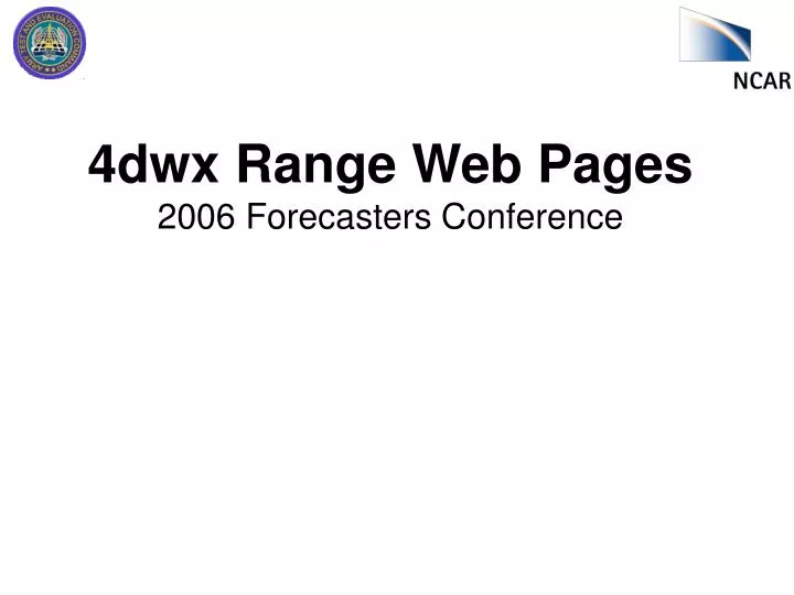 4dwx range web pages 2006 forecasters conference