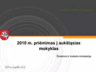 2010 m pri mimas auk t sias mokyklas