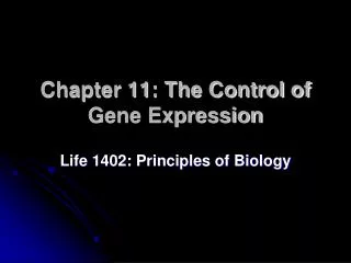 Chapter 11: The Control of Gene Expression