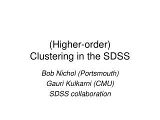 (Higher-order) Clustering in the SDSS