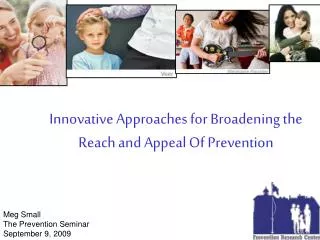 Innovative Approaches for Broadening the Reach and Appeal Of Prevention