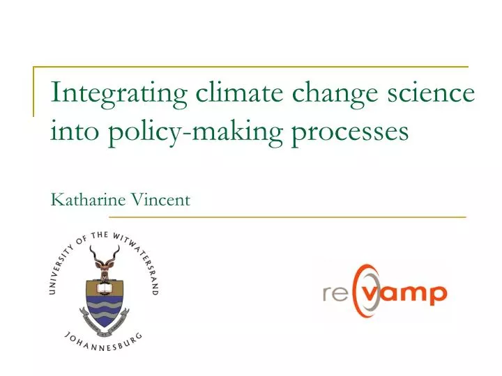 integrating climate change science into policy making processes katharine vincent