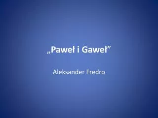 pawe i gawe