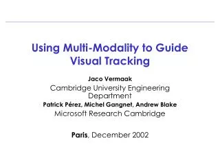 Using Multi-Modality to Guide Visual Tracking
