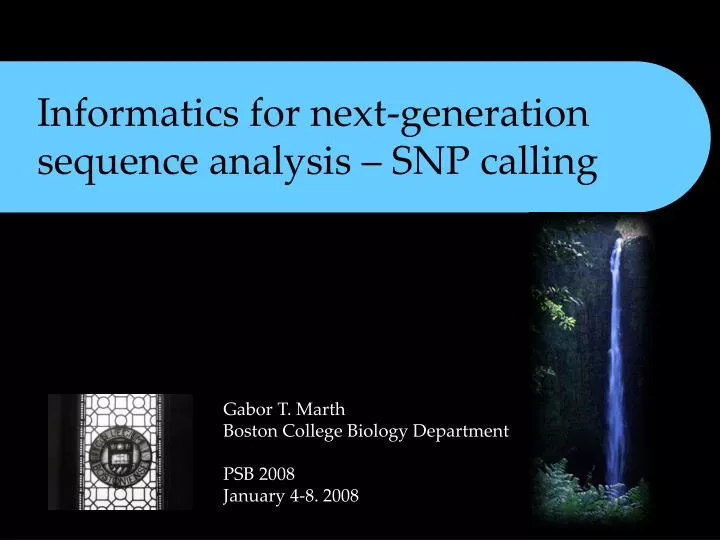 informatics for next generation sequence analysis snp calling