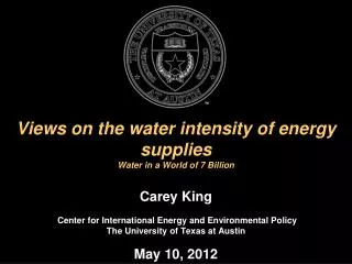 Views on the water intensity of energy supplies Water in a World of 7 Billion