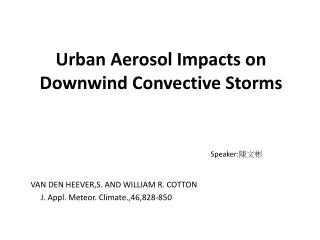Urban Aerosol Impacts on Downwind Convective Storms