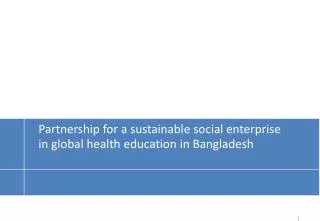 Partnership for a sustainable social enterprise in global health education in Bangladesh